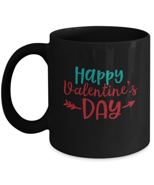 Happy valentines day Black coffee Mugs - Funny Valentines Black coffee mugs 11 oz