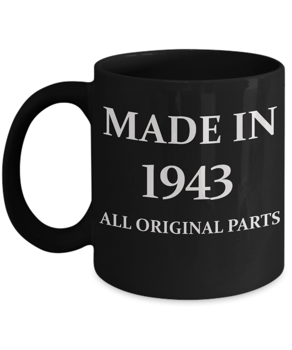 1943 birthday gifts for men cd & women, 75th Bithday Gifts - Made in 1943 All Original Parts - Black Porcelain Coffee Cup,Premium 11 oz Funny Mugs Black coffee cup Gifts Ideas