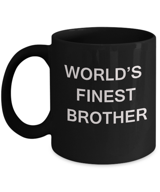 World's Finest Brother - Brother Gift Coffee Mugs- Black coffee mugs 11 oz