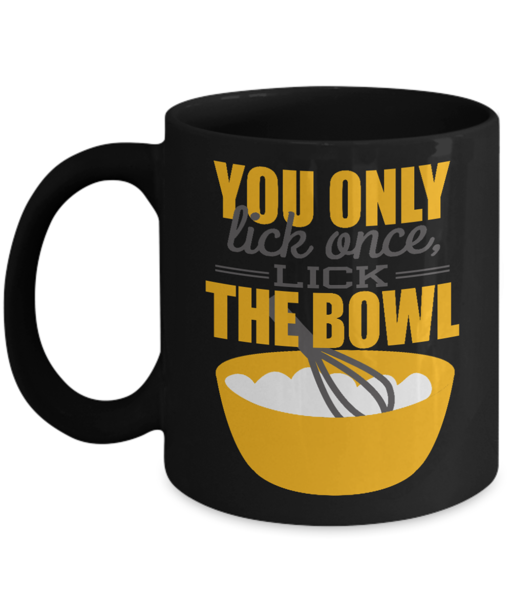 Love To Bake Coffee Mug,You Only Lick Once Lick The Bowl-Black Porcelain Coffee Mug 11 oz for Baker, Mom, Sister,Dad