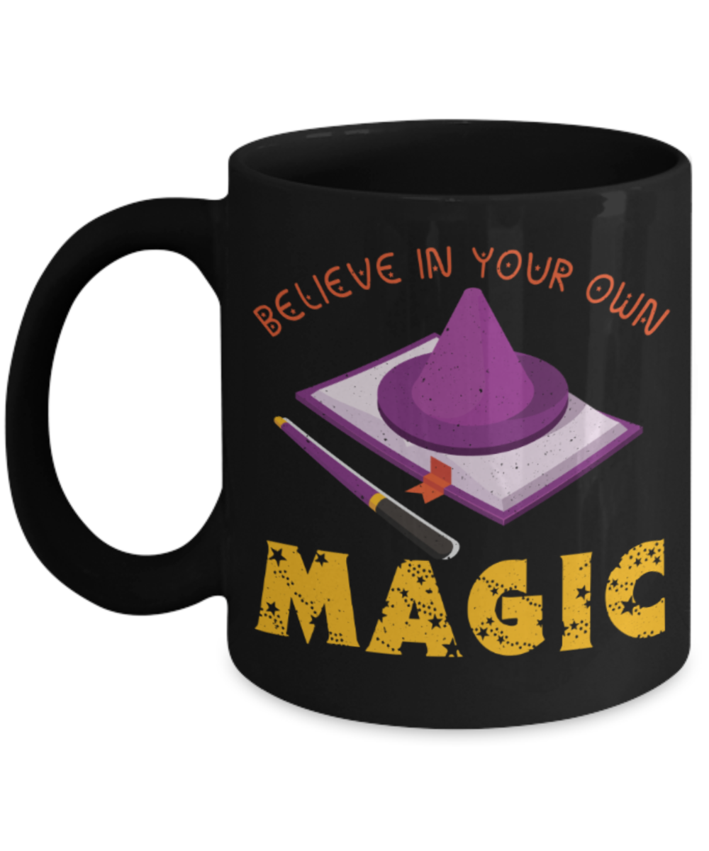 Success Lovers Mugs, Believe in your own magic - Funny Black Porcelain Coffee 11 oz