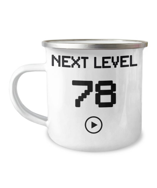 78th Birthday Coffee Mug, Next Level 78, Gamer Coffee Mug, Birthday Mug- 12 Oz Stainless Steel Enamel Finish White Camper Coffee Mug