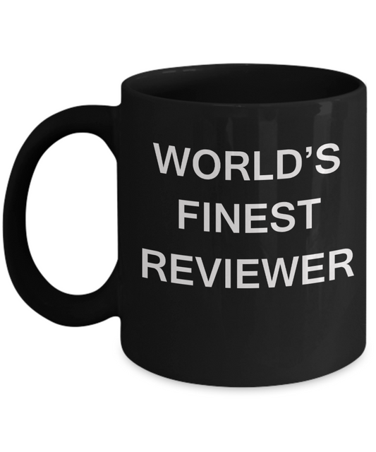 World's Finest Reviewer - Gifts For Reviewer - Black coffee mugs 11 oz