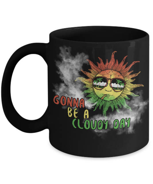 Gonna be a cloudy day - Black Coffee Mug Porcelain Tea Cup 11 oz - Great Gift
