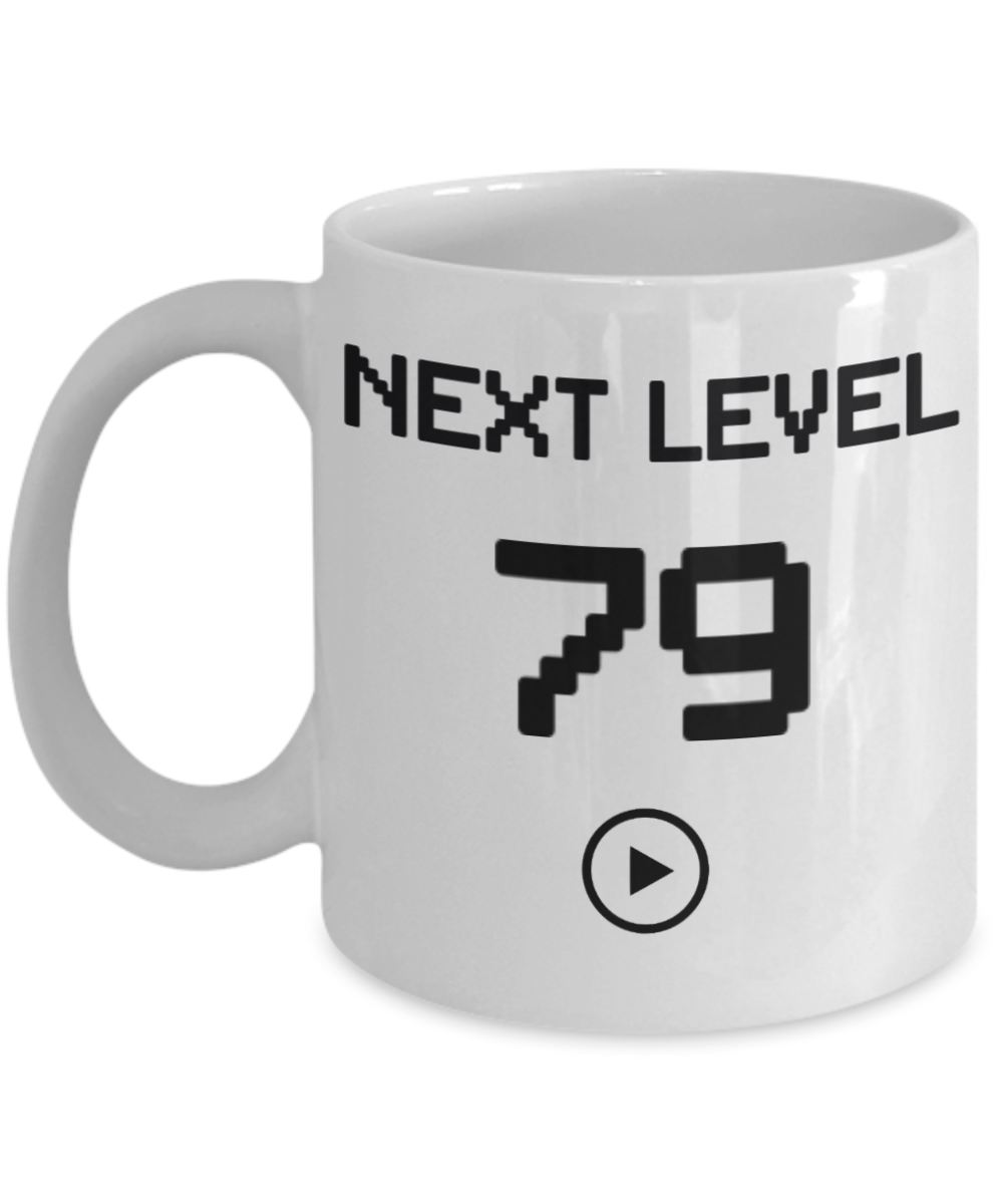 79th Birthday Coffee Mug, Next Level 79, Gamer Coffee Mug, Birthday Mug- White Porcelain Coffee Mug 11 Oz Birthday Coffee Mug