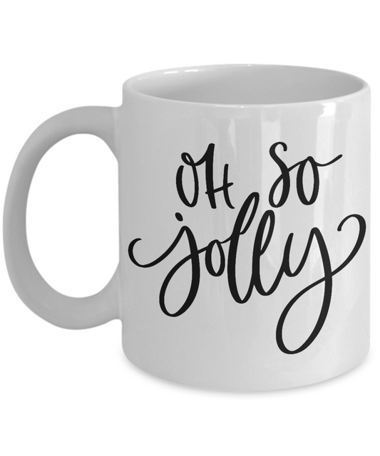 Funny Christmas Coffee Cup-Oh so Jolly -Funny Christmas White coffee mugs 11 oz