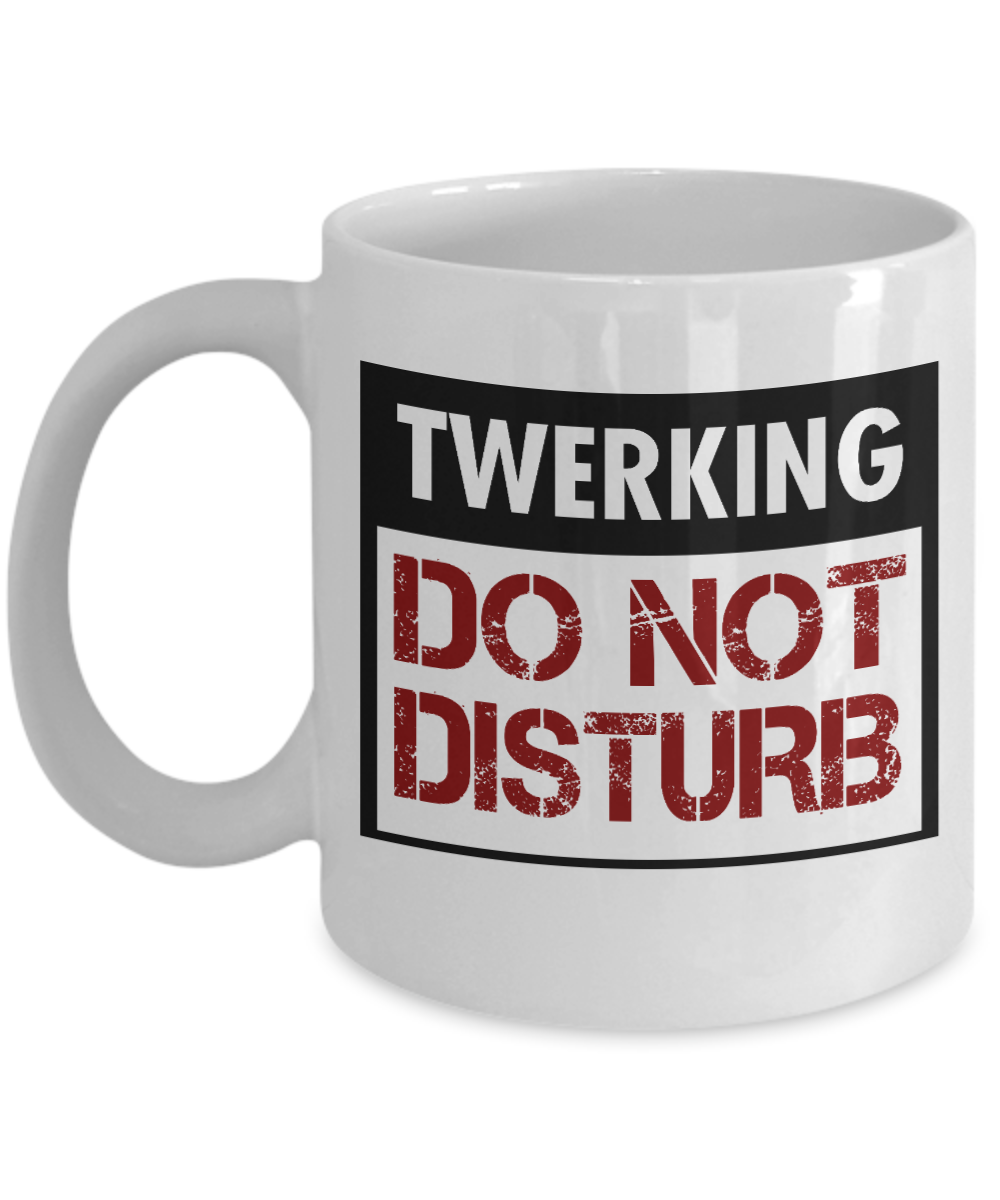 Super Dancer Coffee Mug,Twerking Do Not Disturb-White Porcelain Coffee Mug 11 oz For Daughter,Teen,Women, Girlfriend
