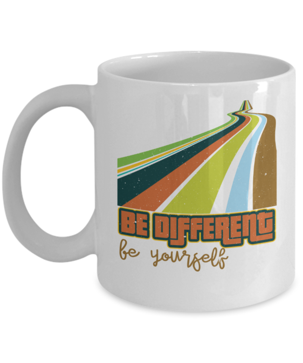 Be different Be yourself - Funny White Porcelain Coffee 11 oz