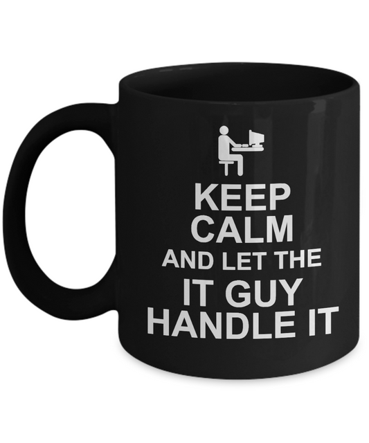 Computer Geek Gift Coffee mug, Keep Calm And Let The IT Guy Handle It -Black Porcelain Coffee Mug 11 oz for Software, Web, Developer, Programmer, Computer Engineer, App Developer