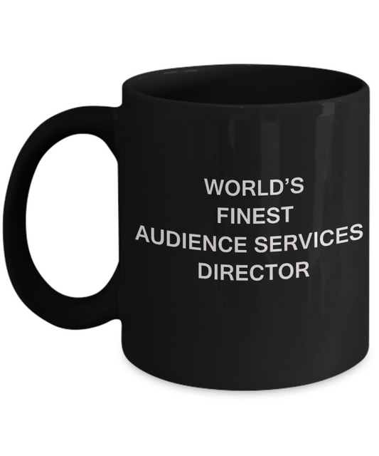 World's Finest Audience services director - Black coffee mugs 11 oz