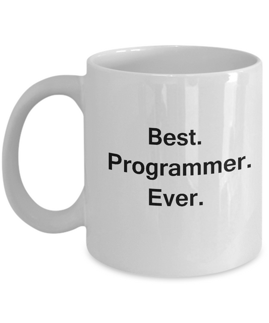 Best Programmer Ever White Mugs - Funny Valentine Coffee Mugs - White coffee mugs 11 oz