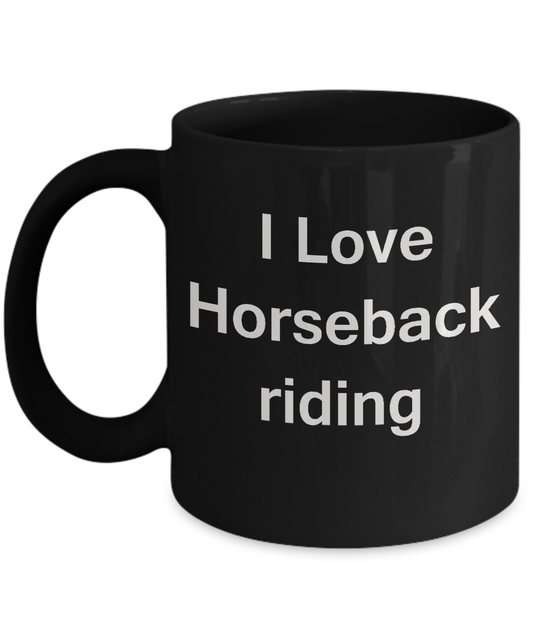 Horseriding Lovers Gifts Mugs - I Love Horseback Riding - Valentines Black coffee mugs 11 oz