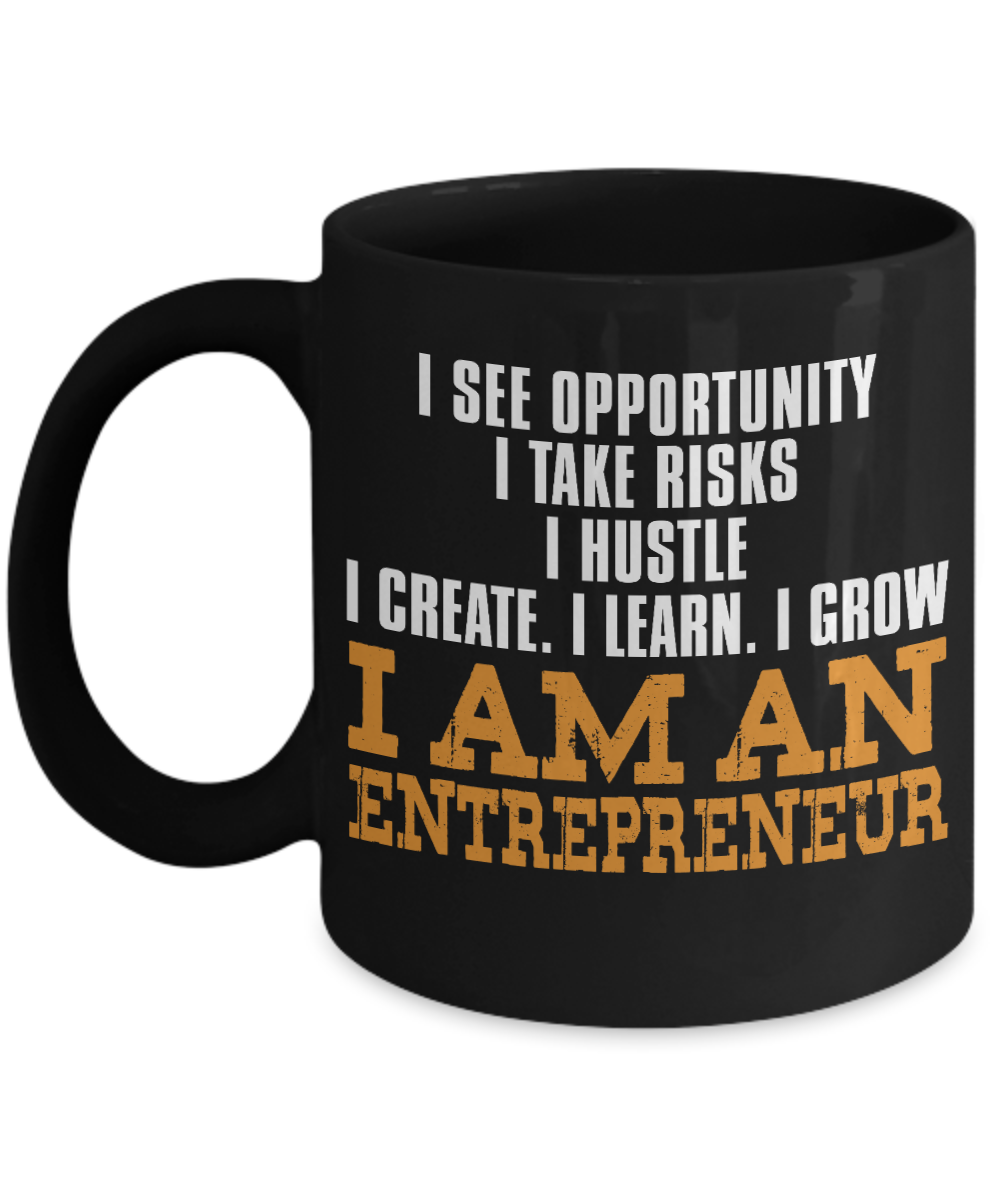 World's Best Boss Coffee Mug, I See Opportunity I Take Risks I Hustle Create I Learn I Am An Entrepreneur-Black Porcelain Coffee Mug 11 oz