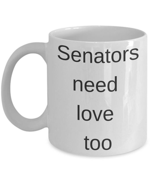 Buny lover gifts, Senators Gift Mugs - Senators Need Love too - White Porcelain Coffee Cup,Premium 11 oz Funny Mugs White coffee cup Gifts Ideas