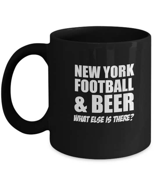 New york Football and Beer who else is there Black coffee tea mugs -Black coffee mugs 11 oz