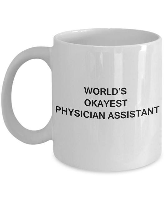 World's Okayest Physician assistant - Porcelain White coffee mugs 11 oz