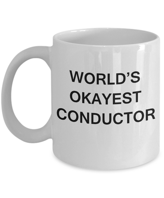 Funny Mug - World's Okayest Conductor - Porcelain White coffee mugs 11 oz