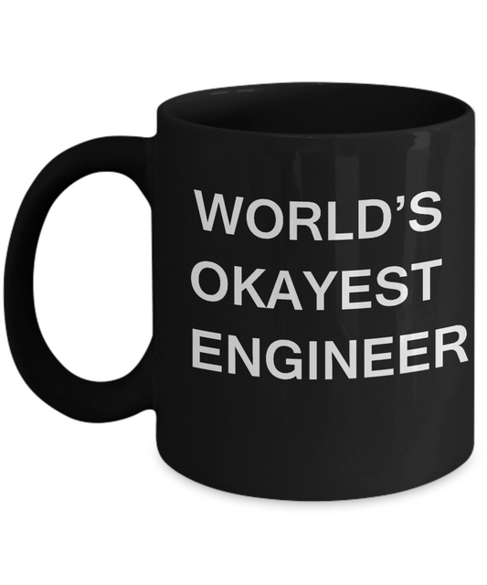Funny Mug - World's Okayest Engineer - Porcelain Black coffee mugs 11 oz