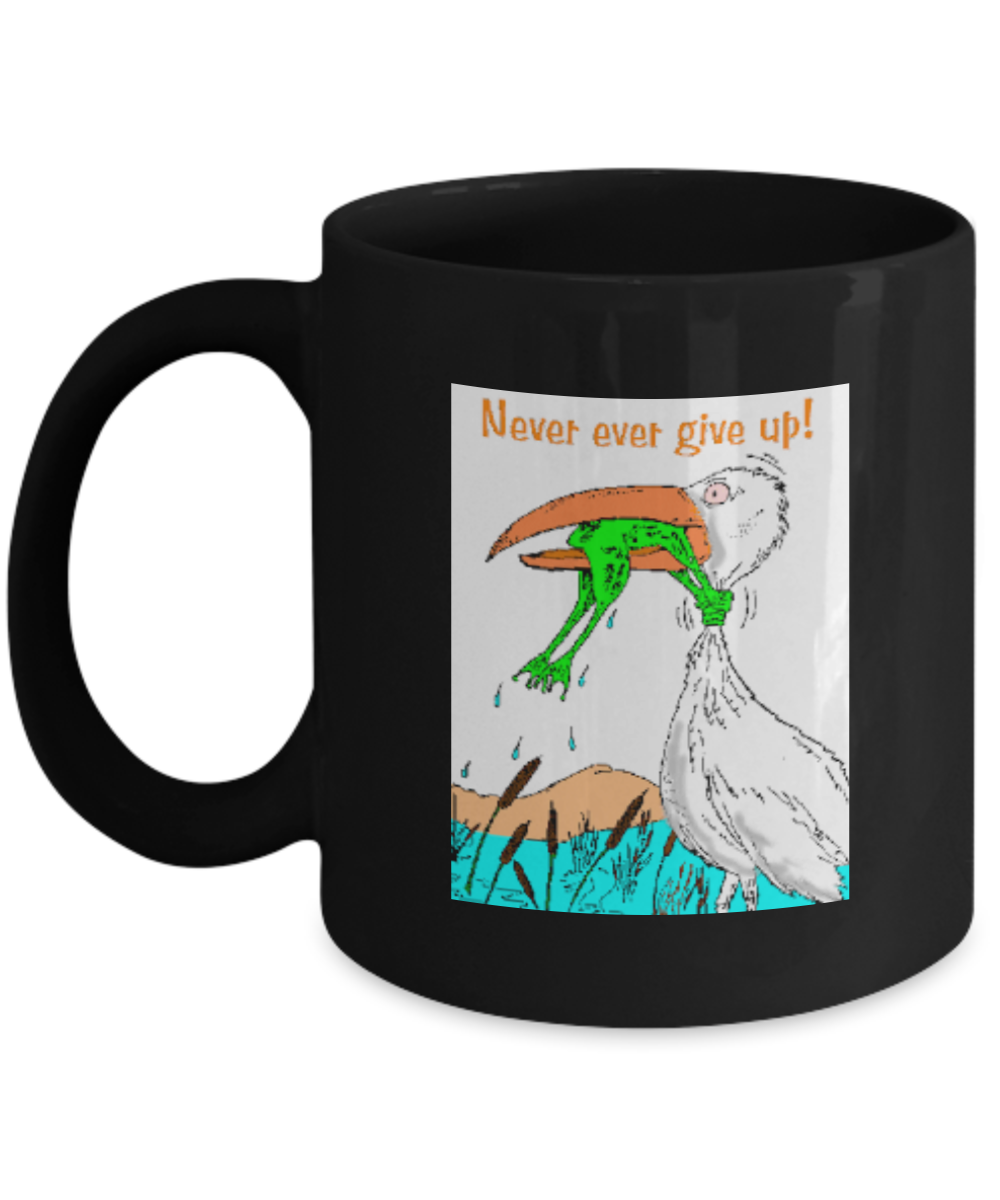 Never ever give up Black Mugs - Funny Christmas Gifts - Black coffee mugs 11 oz
