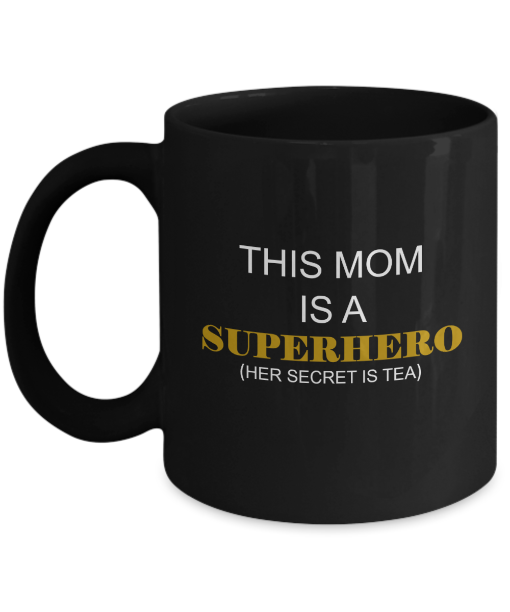 Mom Superhero gift Good Tea Black Mugs - Funny Christmas Black coffee mugs 11 oz