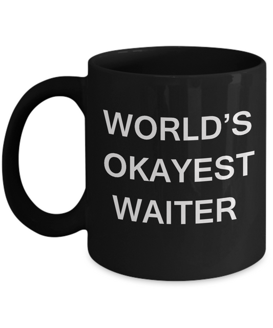 Funny Mug - World's Okayest Waiter - Porcelain Black coffee mugs 11 oz