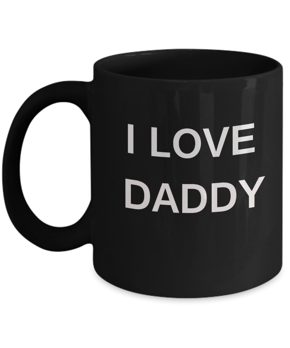 Gifts for Dad, I Love Daddy - Porcelain Black Funny Premium Coffee Mug & Gift Mugs 11 OZ