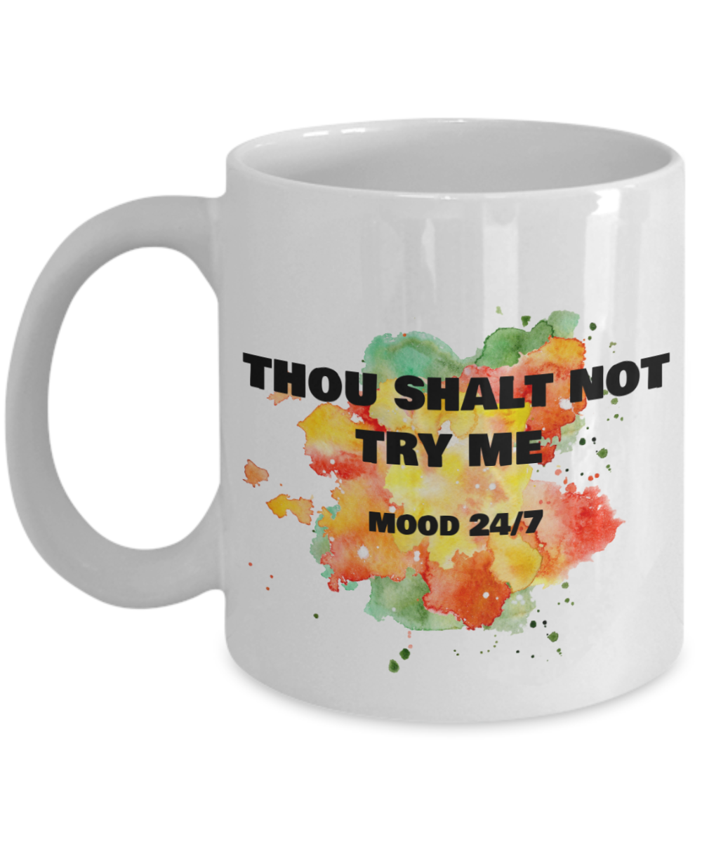 Bible Humor Gift - Thou Shalt Not Try Me White Coffee Mug Mood 24:7,Bible Humor,Christian Humor,Christian Coffee Mug