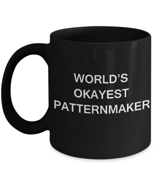 Funny Mug - World's Okayest Patternmaker - Porcelain Black coffee mugs 11 oz