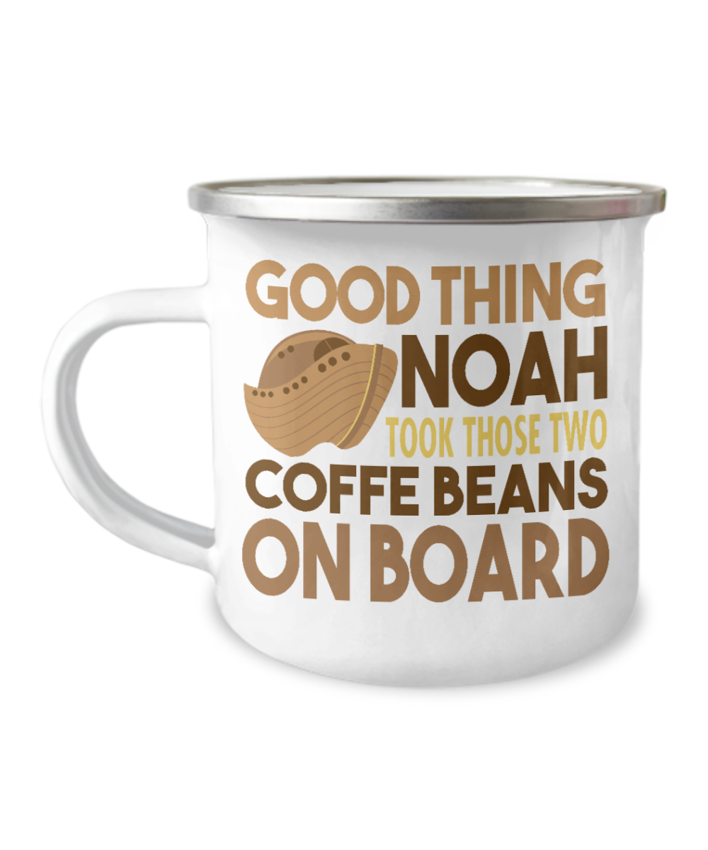 Coffee Lover Mug, Good Thing Noah Took Those Two Coffee Beans On Board-12 Oz Stainless Steel Enamel Finish White Camper Coffee Mug