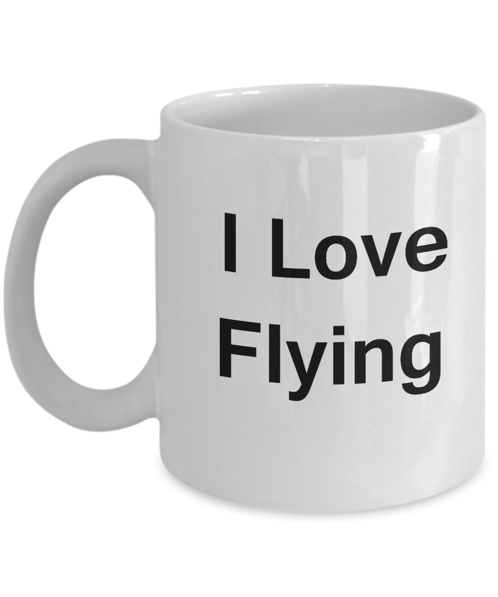 I Love Flying coffee mug - Porcelain White Funny White coffee mugs 11 oz