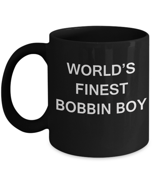 World's Finest Bobbin boy mugs - Gifts For Bobbin boy Black coffee mugs 11 oz