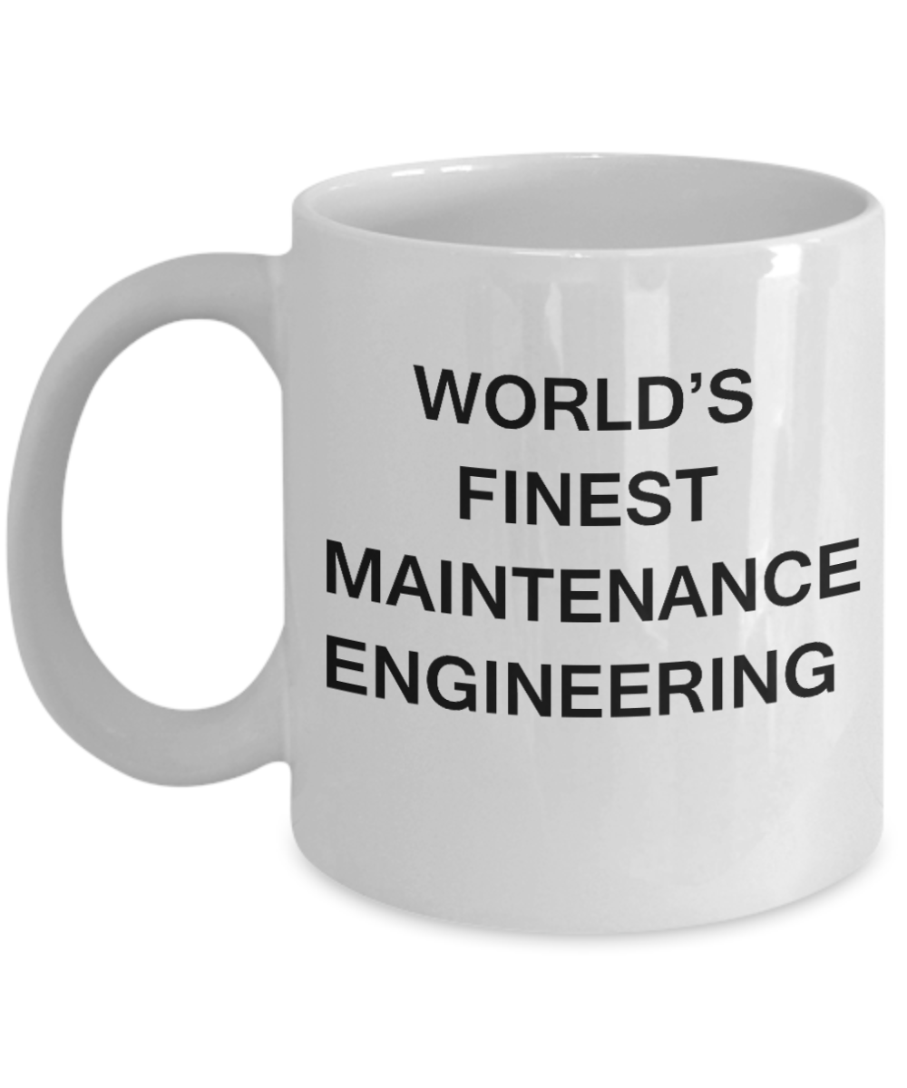World's Finest Maintenance engineering - Gifts White coffee mugs 11 oz