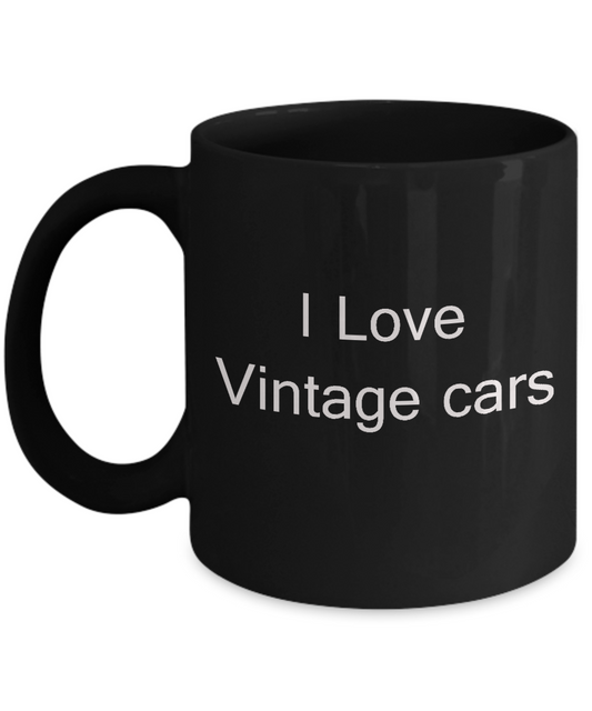 Car Lovers Gifts - I Love Vintage Cars - Valentines Gifts Black coffee mugs 11 oz