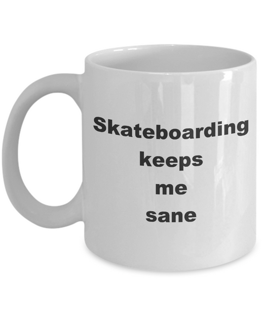Skateboarding Coffee Mug,Skateboarding keeps me sane-White Coffee Mug 11 oz