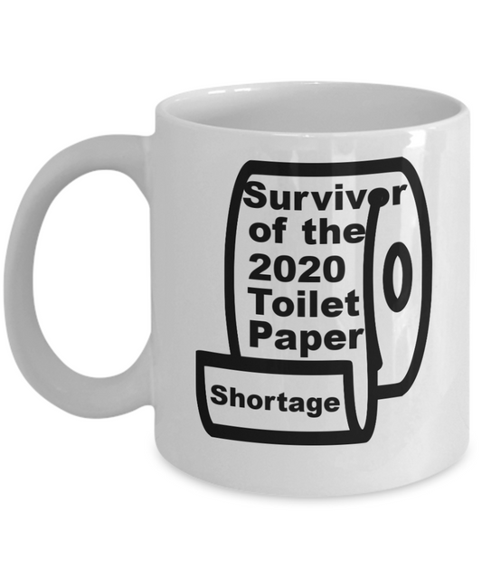 Survivor of the 2020 Toilet Paper Shortage Gift Mug-White Coffee Mug 11 oz