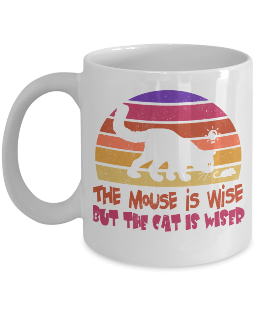 Cat Lovers Mugs, The mouse is wise But the cat is wiser - Funny White Porcelain Coffee 11 oz