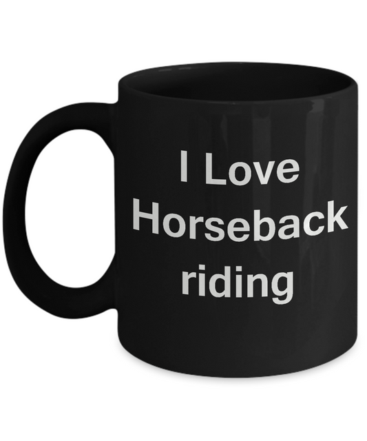I Love Horseback Riding coffee black mug - Porcelain Black coffee mugs 11 oz