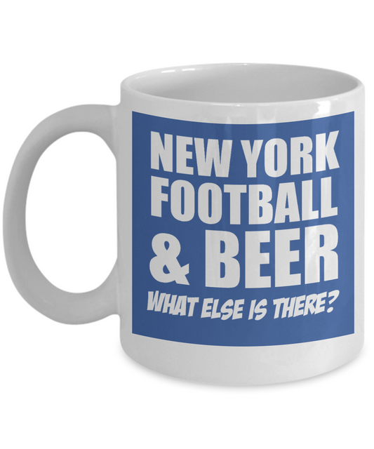 Beer Lover Custom Coffee Mug, New York Football & Beer What Else Is There ?-White Porcelain Coffee Mug 11 oz