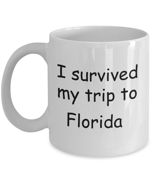 Florida mugs souvenirs , I survived my trip to Florida - White Coffee Mug Tea Cup 11 oz Gift