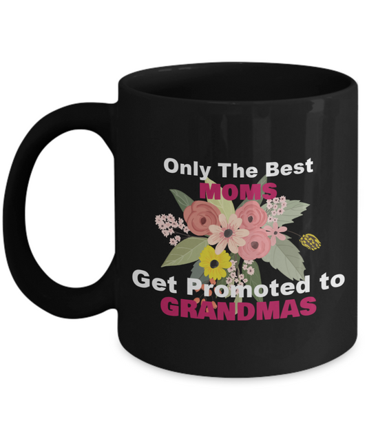 Grandma Mug - Only the Best Moms Get Promoted to Grandmas Coffee Mug,Pregnancy Announcement,Grandchild Gift for Grandma from Grandchild Son Daughter