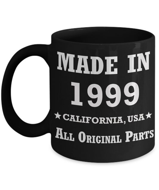 2oth birthday gifts for her - Made in 1999 All Original Parts California - Best 20th Birthday Gifts for family Ceramic Cup Black, Funny Mugs Gift Ideas 11 Oz