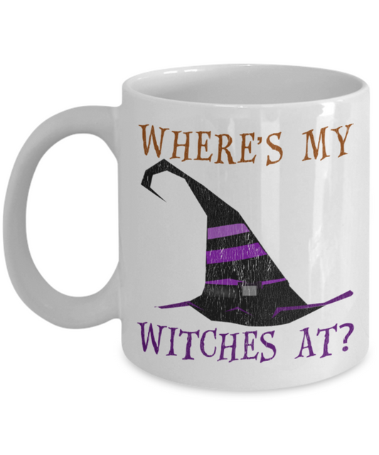 Midnight mug rogue - Where's my witches at? - White Porcelain Coffee Mug Cute Ceramic Cup 11 oz