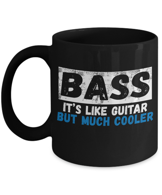 I'm Playing Guitar Coffee Mug, Bass It's Like Guitar But Much Cooler-Black Porcelain Coffee Mug 11 oz for guitarist, dad,mom, son, daughter