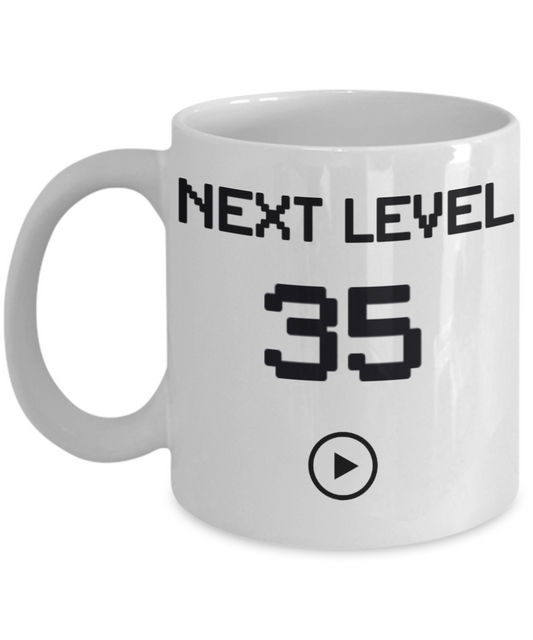 35th Birthday Special Gift Coffee Mug, Next Level 35, Gamer Coffee Mug, Birthday Mug- White Porcelain Coffee Mug 11 Oz Funny Quotes Coffee Mug