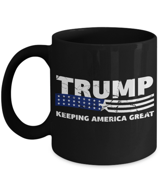 Trump 2020 Flag mugs, Trump Keeping America Great - Funny Black Porcelain Coffee 11 oz