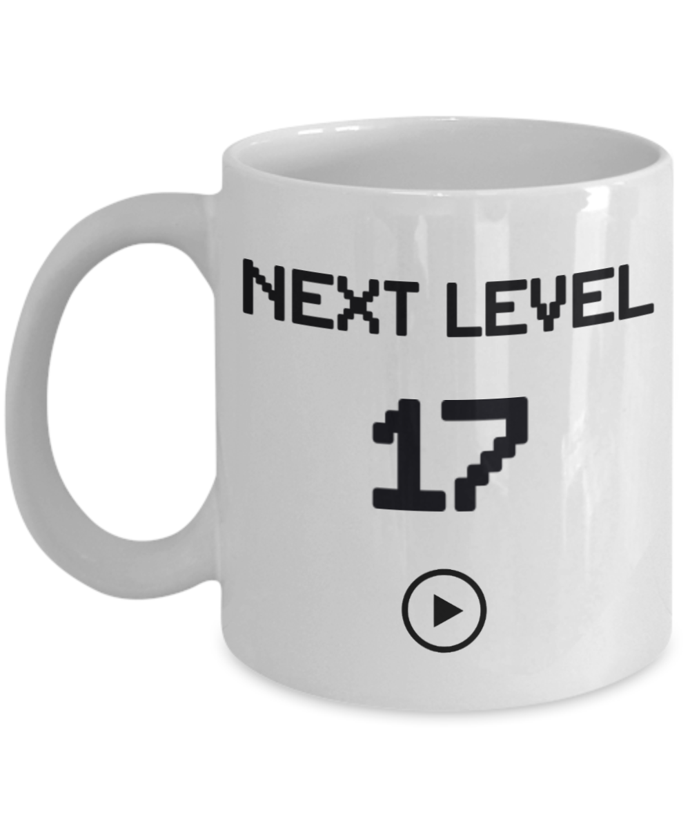 17th Birthday Special Gift Coffee Mug, Next Level 17, Gamer Coffee Mug, Birthday Mug- White Porcelain Coffee Mug 11 Oz Funny Quotes Coffee Mug