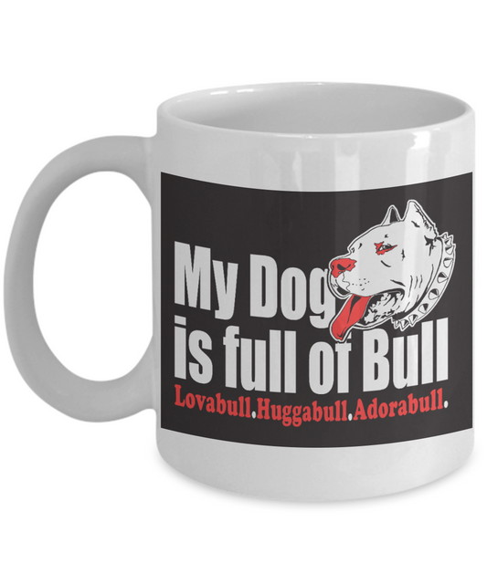 Best Dog Dad Personalized Coffee mug, My dog Is Full Of Bull-White Porcelain Coffee Mug 11 oz