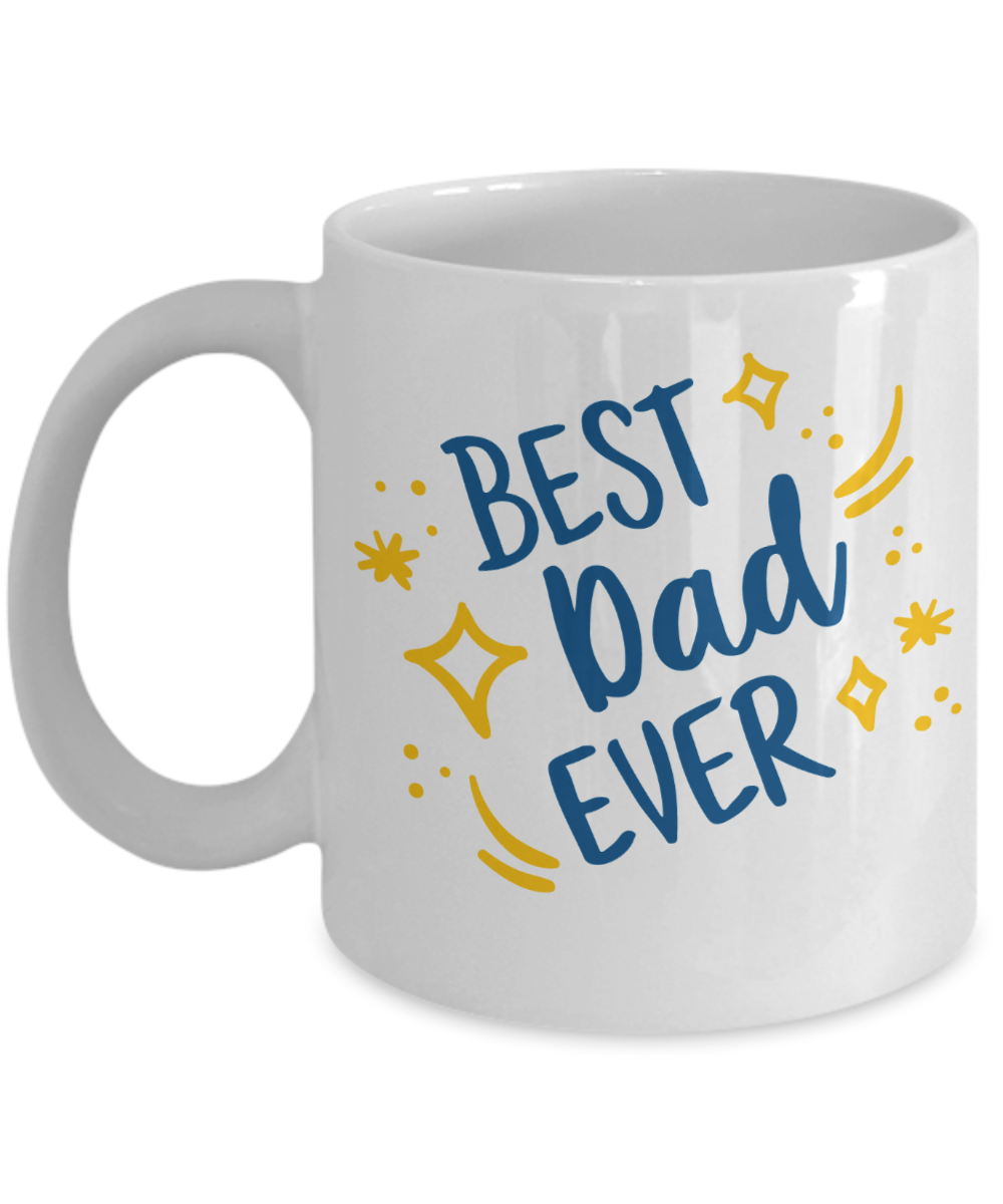 Best Ever Dad Coffee Mug,Best Dad Ever-White Porcelain Coffee Mug 11 oz For Dad, Papa, Daddy, Fathers Day, Birthday