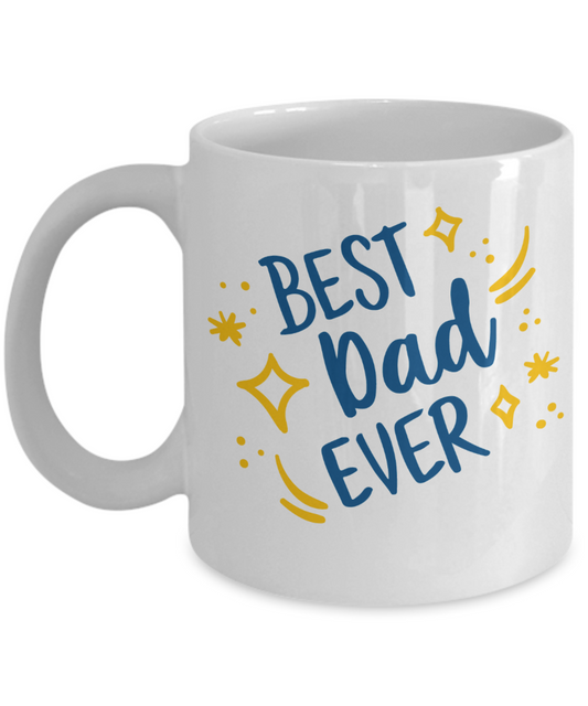 Best Ever Dad Coffee Mug,Best Dad Ever-White Porcelain Coffee Mug 11 oz For Dad, Papa, Daddy, Fathers Day, Birthday