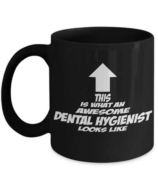 Dentist Gift Coffee Mug, This Is What An Awesome Dental Hygienist Looks Like -Black Porcelain Coffee Mug 11 oz For Dentist, Doctor, Dental Student, Medical, Graduate